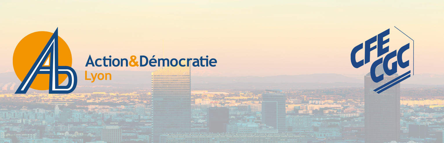 Action et Démocratie CFE-CGC LYON